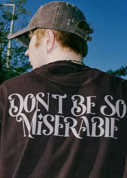 “Don’t Be So Miserable” T-Shirt ANJE REBEL